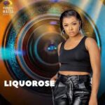 liquorose bbnaija biography