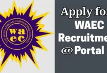 WAEC Recruitment 2024 Commenced – Apply Now, See Deadline