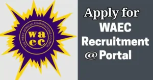 WAEC Massive Recruitment 2024: How to apply & Portal Login