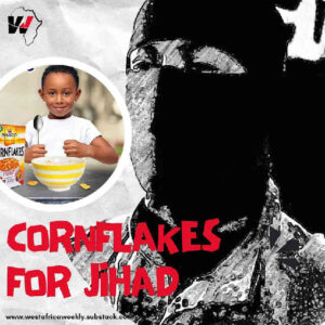 Boko Haram’s Origin: Cornflakes for Jihad – How NASCO Foods’ Founder Funded Terrorism