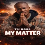 My Matter by TM Boss